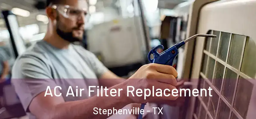  AC Air Filter Replacement Stephenville - TX